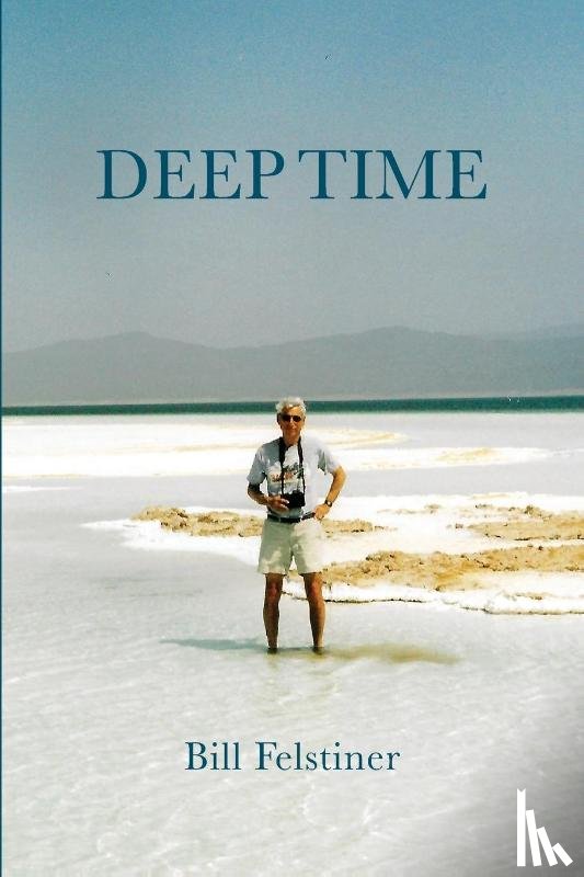 Felstiner, Bill - Deep Time