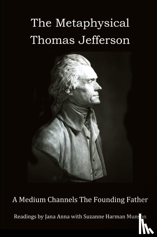 Munson, Suzanne - The Metaphysical Thomas Jefferson