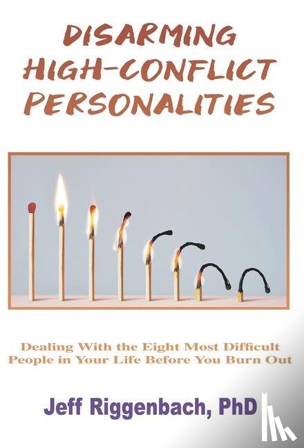 Riggenbach, Jeff - Disarming High-Conflict Personalities