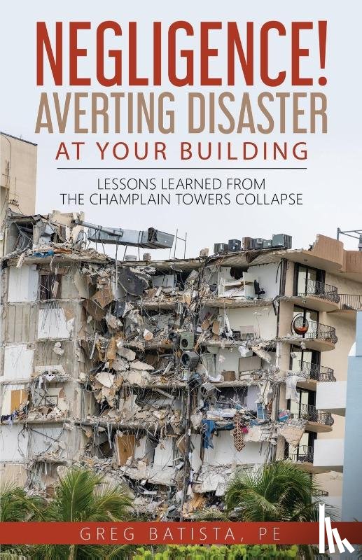 Batista, Greg - Negligence! Averting Disaster at Your Building