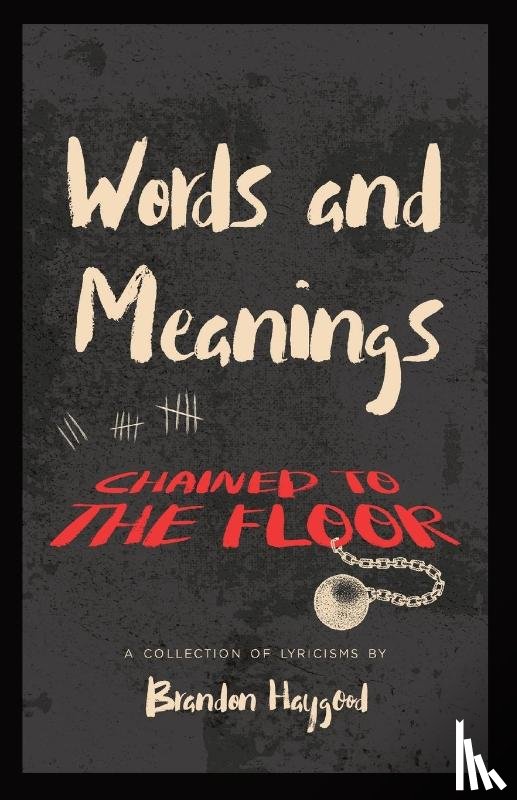 Haygood, Brandon - Words and Meanings, Chained to a Floor