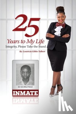 Gibbs-Tolbert, Loutricia - 25 Years to my Life