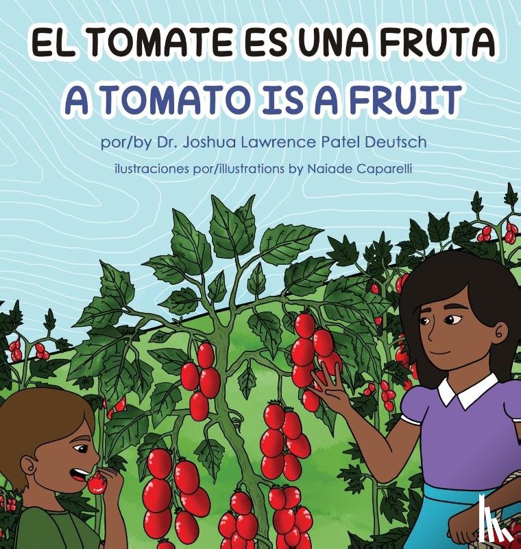 Deutsch, Dr Joshua Lawrence Patel - El tomate es una fruta A Tomato is a Fruit