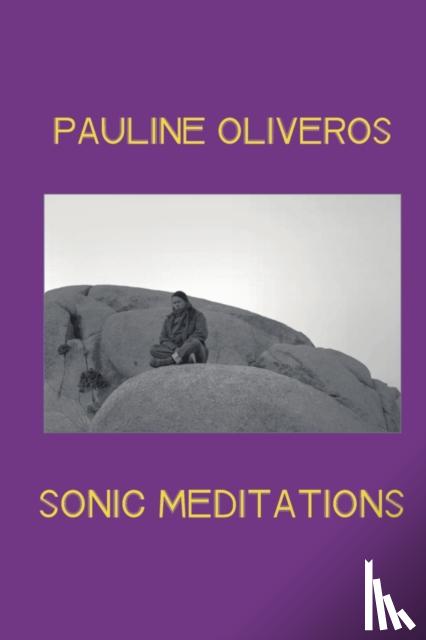 Oliveros, Pauline - Sonic Meditations