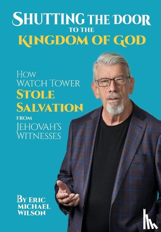 Wilson, Eric Michael - Shutting the Door to the Kingdom of God