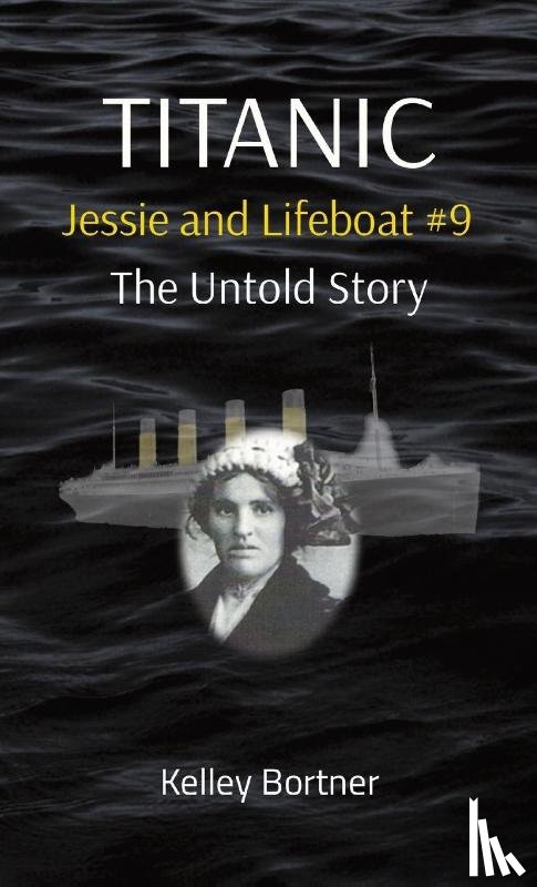 Bortner, Kelley - TITANIC Jessie and Lifeboat #9