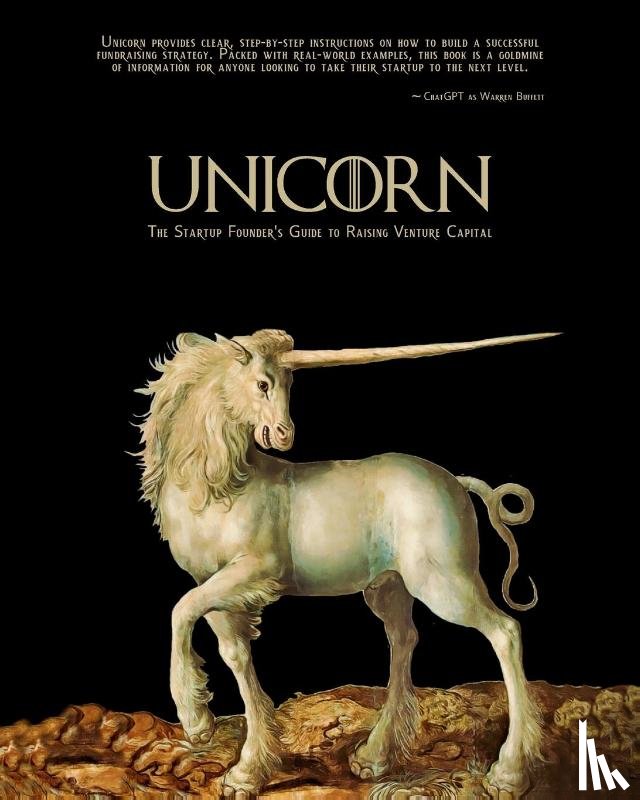 Muse, Alexander - Unicorn ¿ The Startup Founder's Guide to Raising Venture Capital