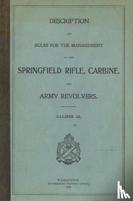 History Delivered - Springfield Trapdoor Rifle, Carbine & Army Revolvers Caliber .45