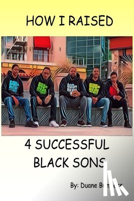 Bumpass, Duane - How I Raised 4 Successful Black Sons