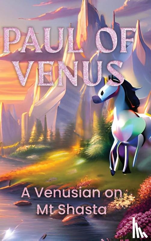 Paul of Venus - A Venusian on Mt Shasta