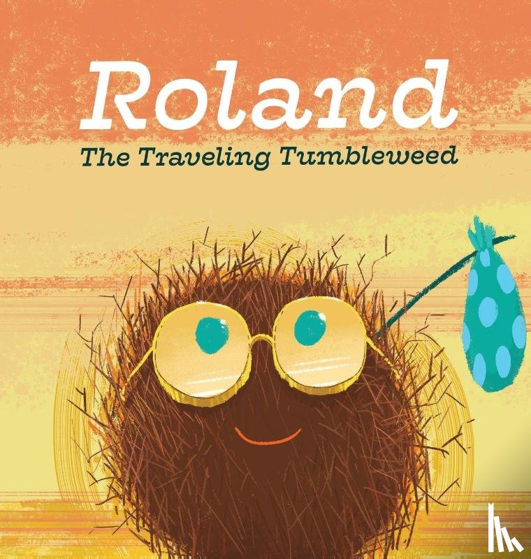 Conaghan, Mattie - Roland the Traveling Tumbleweed