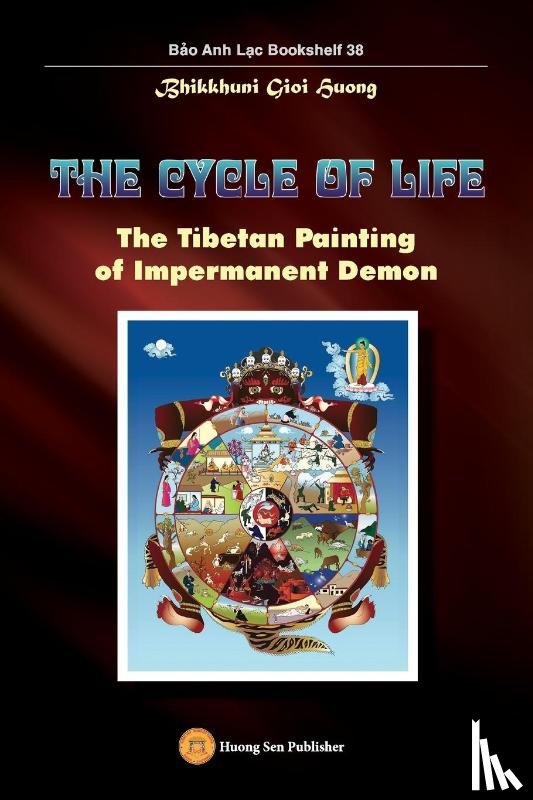 Bhikkhuni, Gioi Huong - The Cycle of Life - The Tibetan Painting of Impermanent Demon