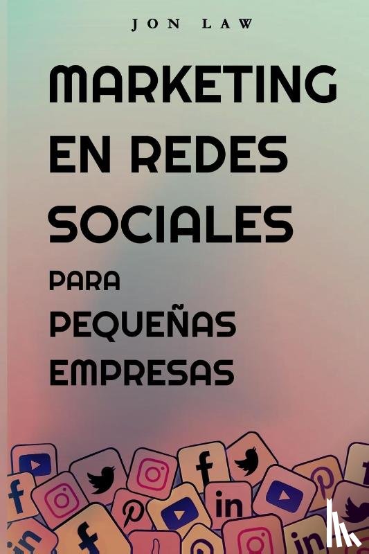 Law, Jon - Marketing en Redes Sociales Para Pequeñas Empresas