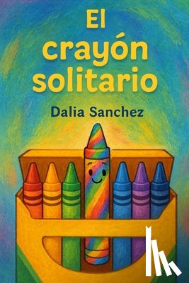 Sanchez, Dalia - El crayón solitario