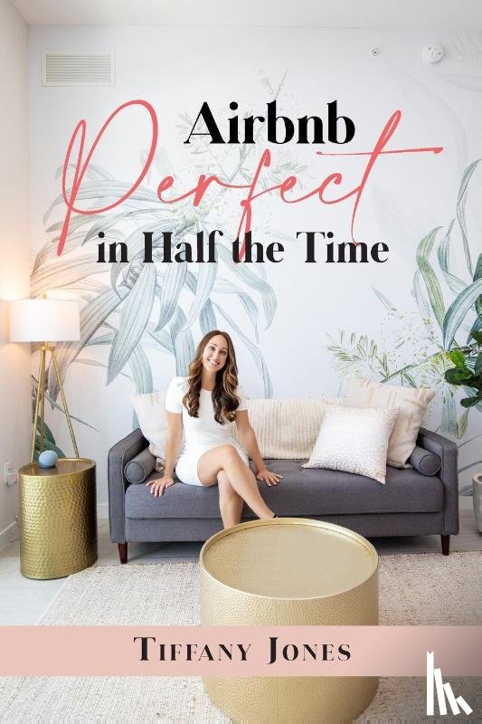 Jones, Tiffany - Airbnb Perfect in Half the Time