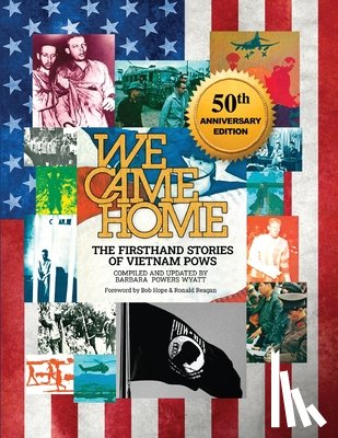 Wyatt, Barbara Powers - We Came Home: The Firsthand Stories of Vietnam POWs
