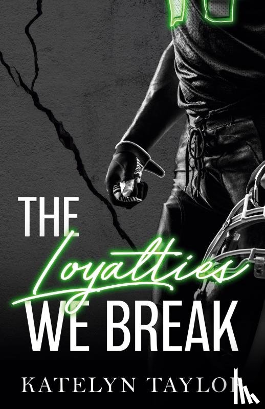 Taylor, Katelyn - Taylor, K: Loyalties We Break
