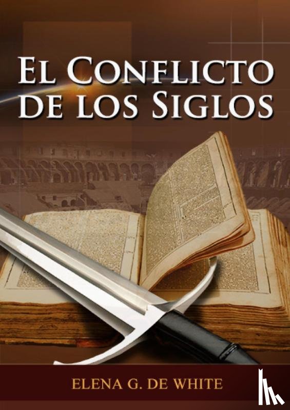 de White, Elena G. - El Conflicto de los Siglos