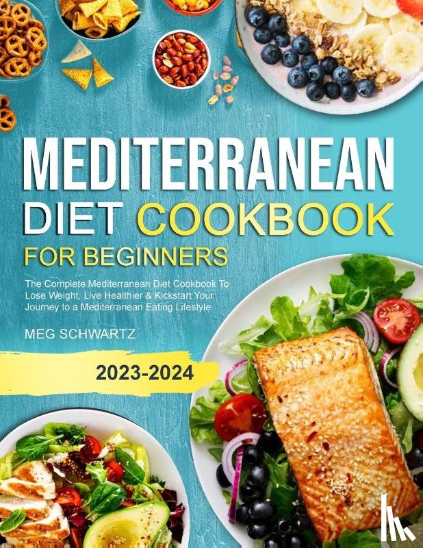 Schwartz, Meg - MEDITERRANEAN DIET COOKBOOK FOR BEGINNERS