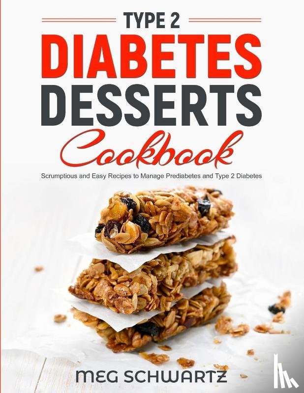 Schwartz, Meg - TYPE 2 DIABETES DESSERT COOKBOOK