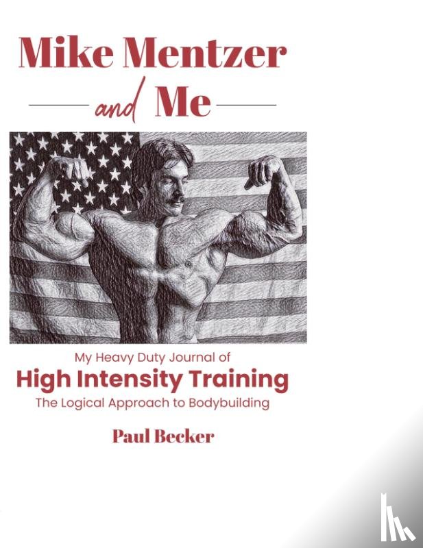 Becker, Paul - Mike Mentzer and Me