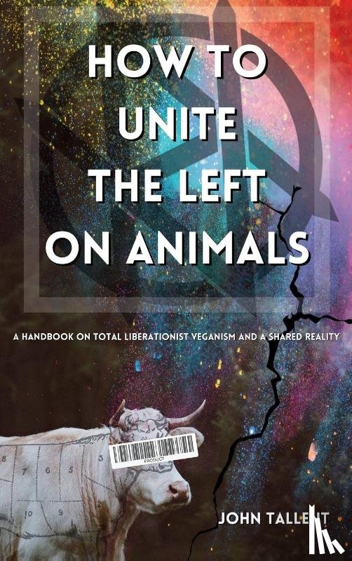 Tallent, John - How to Unite the Left on Animals