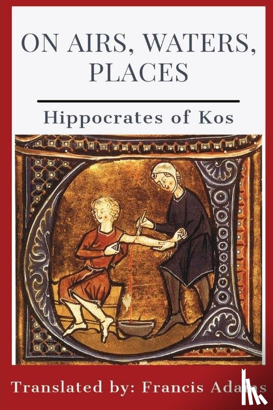Hippocrates of Kos - On Airs, Waters, Places