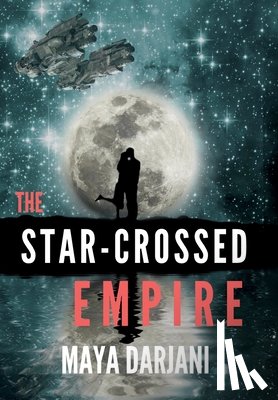 Darjani, Maya - The Star-Crossed Empire