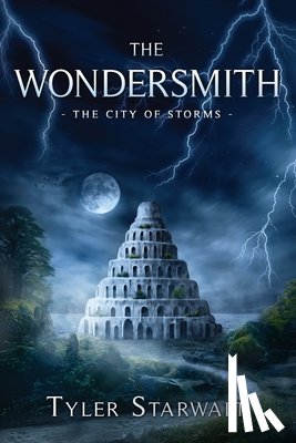 Starwalt, Tyler Lynn - The Wondersmith: Book One of The City of Storms
