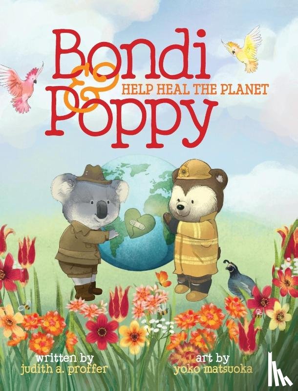 Proffer, Judith A - Bondi & Poppy Help Heal the Planet