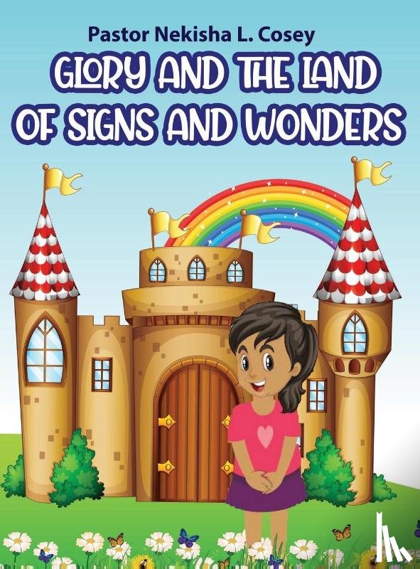 Cosey, Pastor Nekisha L - Glory and the Land of Signs and Wonders