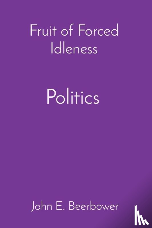 Beerbower, John E - On Politics, History and Ideology
