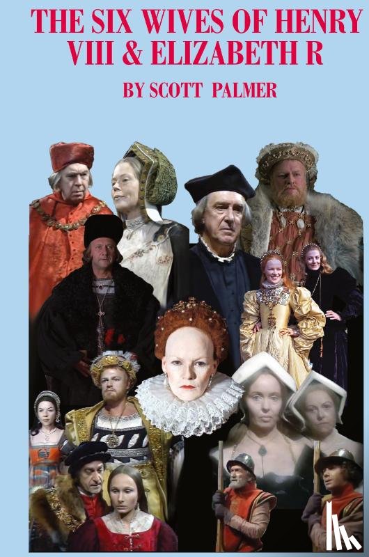 Palmer, Scott V - The Six Wives of Henry VIII & Elizabeth R