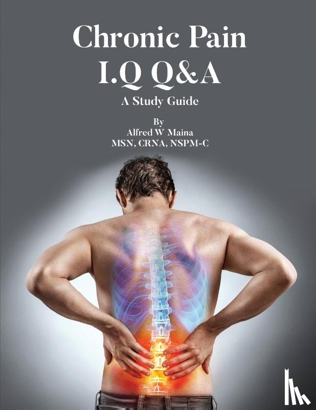 Maina, Alfred W - Chronic Pain I.Q Q&A