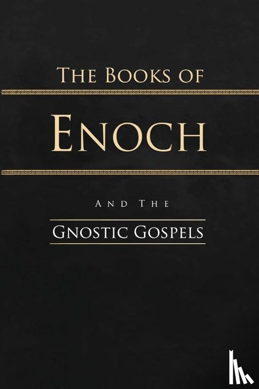 Charles, R H, Morfill, W R - The Books of Enoch and the Gnostic Gospels