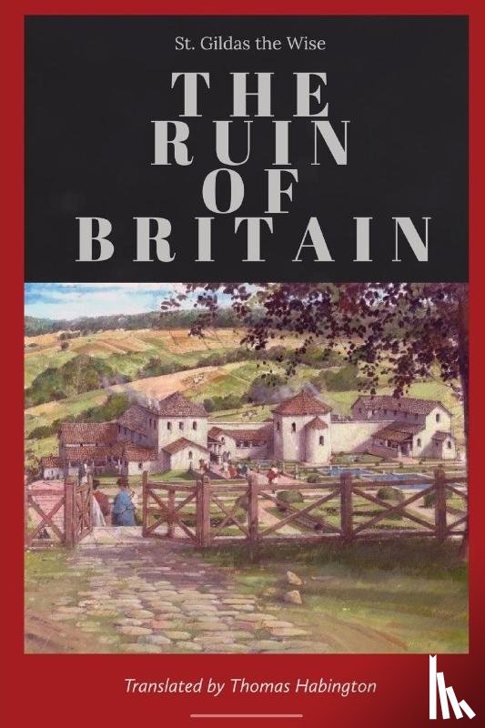 St. Gildas the Wise - The Ruin of Britain