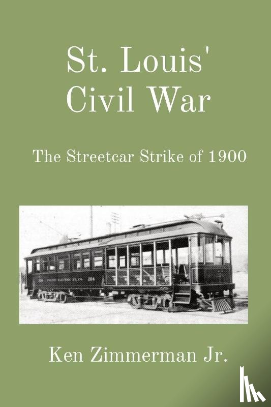 Zimmerman Jr., Ken - St. Louis' Civil War