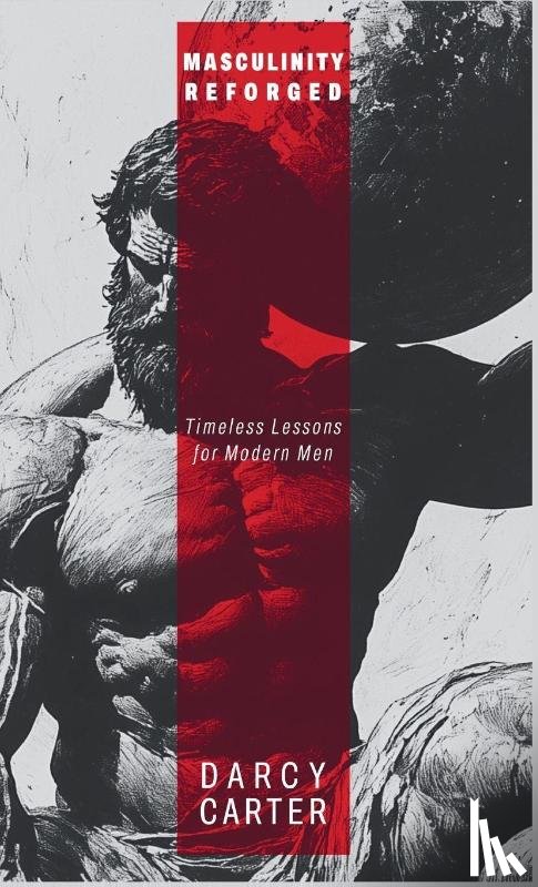 Carter, Darcy - Masculinity Reforged