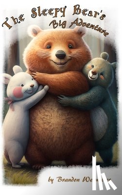 Wetmiller, Brandon - The Sleepy Bear's Big Adventure