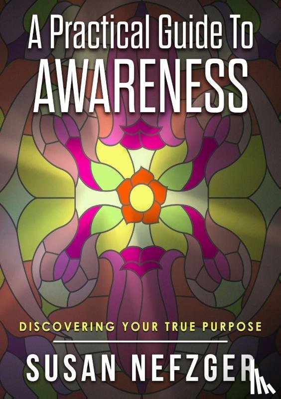 Nefzger, Susan - A Practical Guide to Awareness
