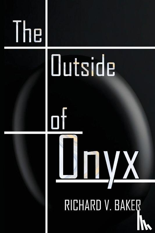 Baker, Richard V. - The Outside of Onyx