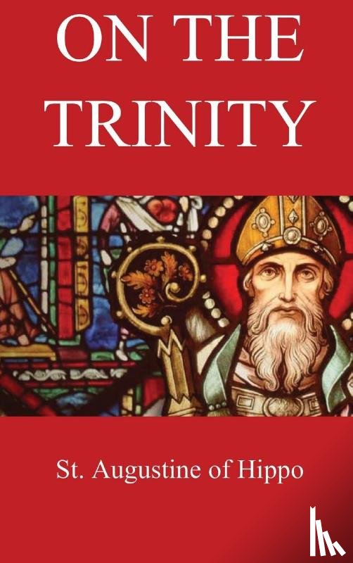 St. Augustine of Hippo, Haddan, Arthur West - On the Trinity