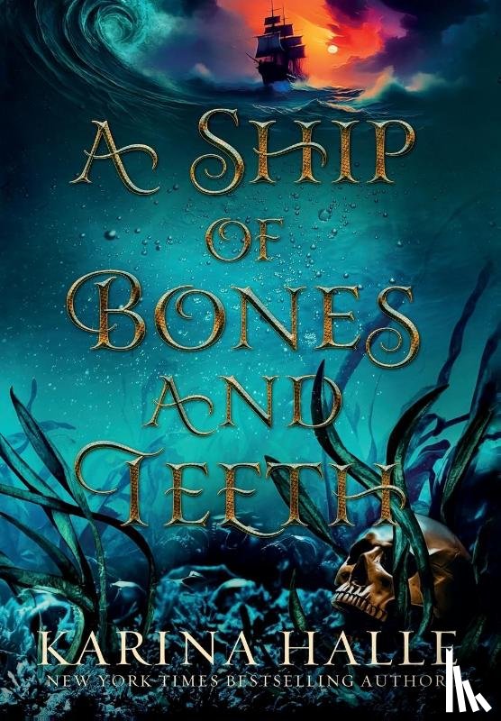 Halle, Karina - A Ship of Bones and Teeth