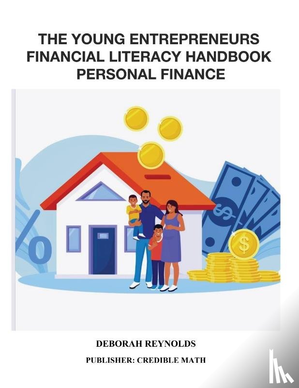 Reynolds, Deborah - The Young Entrepreneurs Financial Literacy Handbook Personal Finance