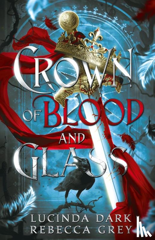 Dark, Lucinda, Grey, Rebecca - Crown of Blood & Glass