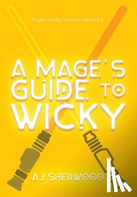 Sherwood, Aj - A Mage's Guide to Wicky