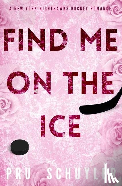 Schuyler, Pru - Schuyler, P: Find Me on the Ice