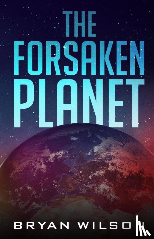 Wilson, Bryan - The Forsaken Planet