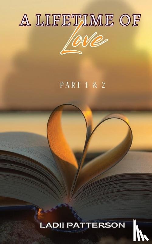 Patterson, Ladii - A Lifetime of Love Parts 1 & 2, SPECIAL EDITION