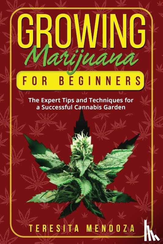 Mendoza, Teresita - Growing Marijuana for Beginners